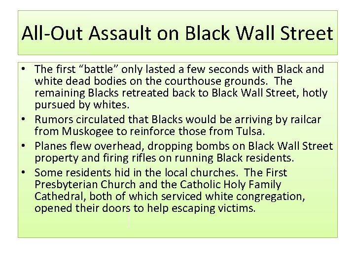 All-Out Assault on Black Wall Street • The first “battle” only lasted a few