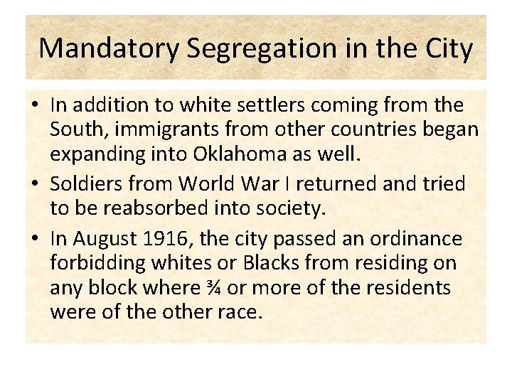 Mandatory Segregation in the City • In addition to white settlers coming from the