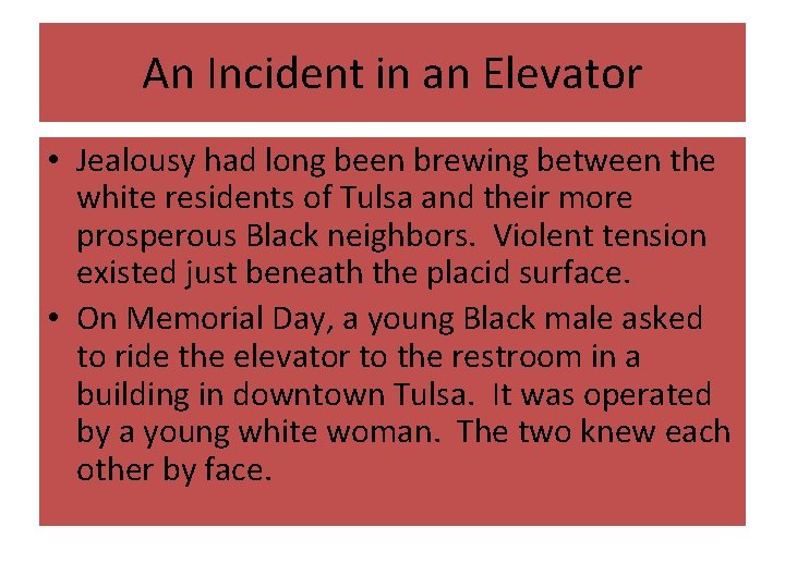 An Incident in an Elevator • Jealousy had long been brewing between the white
