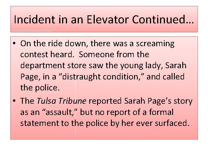 Incident in an Elevator Continued… • On the ride down, there was a screaming