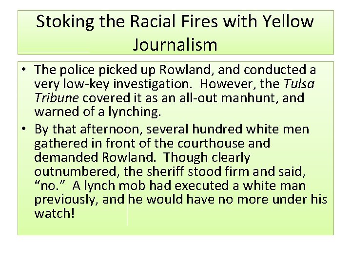 Stoking the Racial Fires with Yellow Journalism • The police picked up Rowland, and
