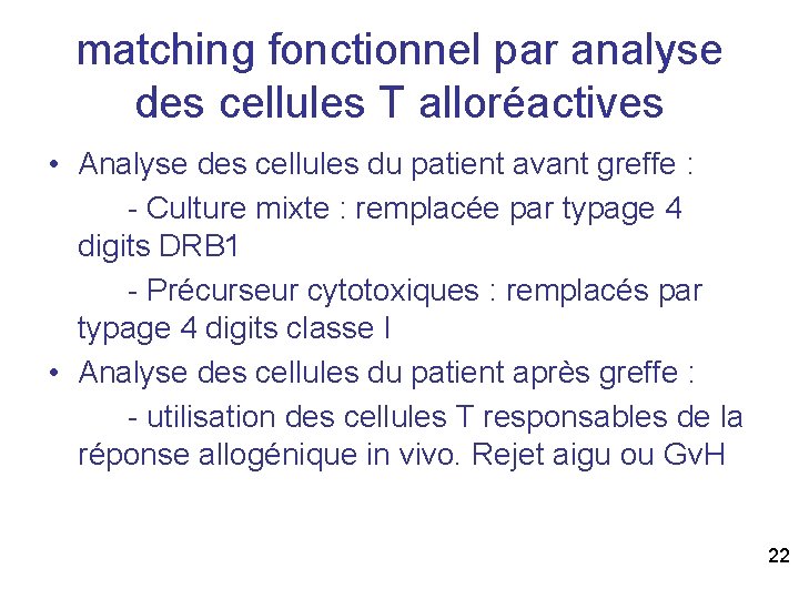 matching fonctionnel par analyse des cellules T alloréactives • Analyse des cellules du patient