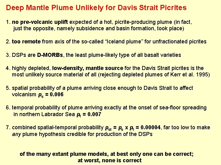 Deep Mantle Plume Unlikely for Davis Strait Picrites 1. no pre-volcanic uplift expected of