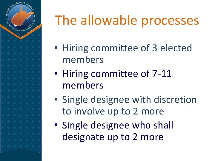 The allowable processes • Hiring committee of 3 elected members • Hiring committee of