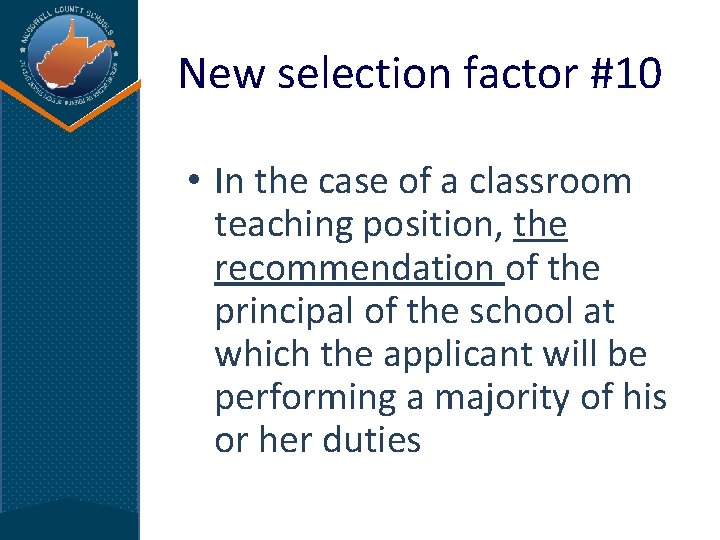 New selection factor #10 • In the case of a classroom teaching position, the