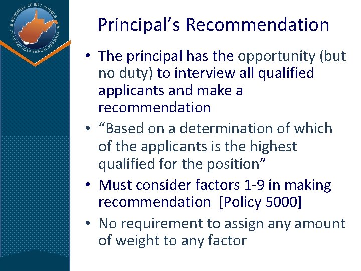 Principal’s Recommendation • The principal has the opportunity (but no duty) to interview all