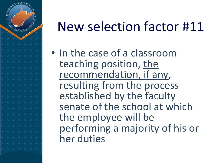 New selection factor #11 • In the case of a classroom teaching position, the