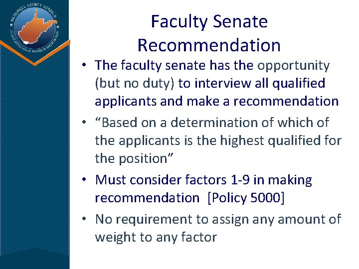 Faculty Senate Recommendation • The faculty senate has the opportunity (but no duty) to