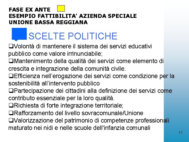 FASE EX ANTE ESEMPIO FATTIBILITA’ AZIENDA SPECIALE UNIONE BASSA REGGIANA SCELTE POLITICHE q. Volontà