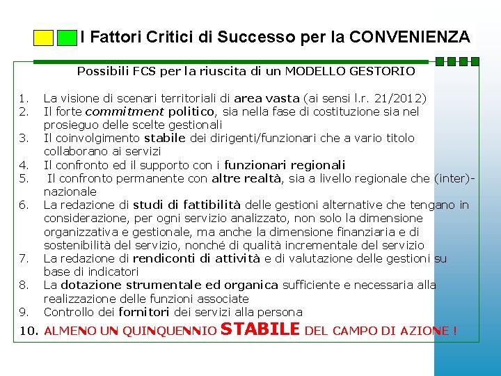 I Fattori Critici di Successo per la CONVENIENZA Possibili FCS per la riuscita di