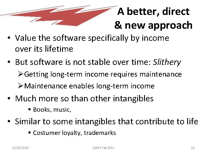 A better, direct & new approach • Value the software specifically by income over