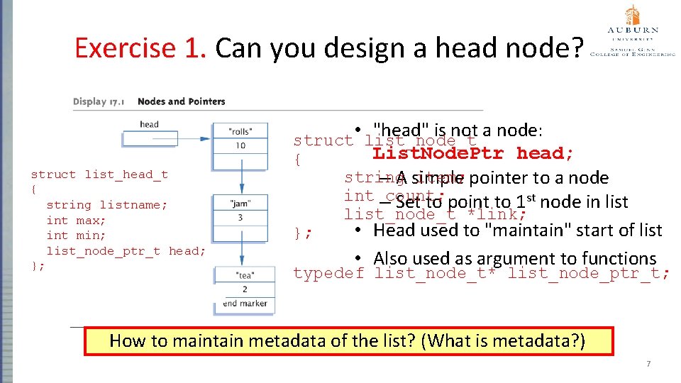 Exercise 1. Can you design a head node? struct list_head_t { string listname; int