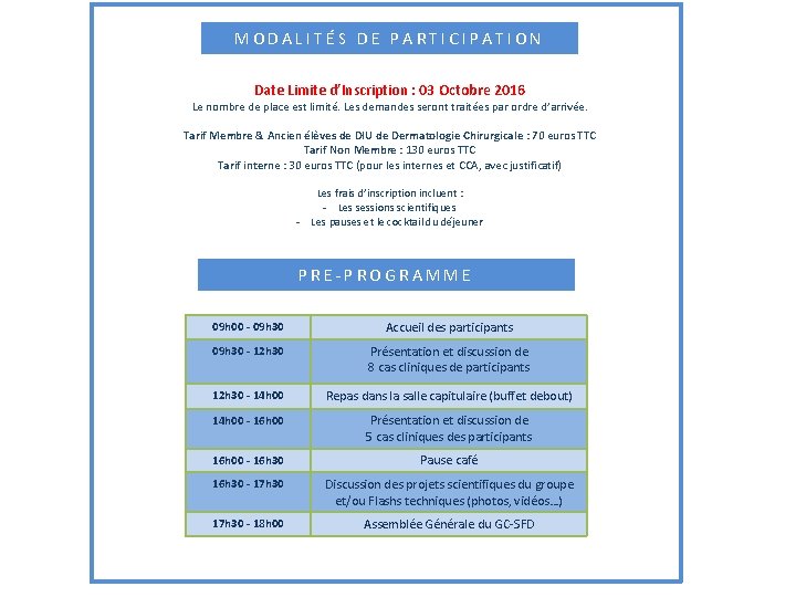 MODALITÉS DE PARTICIPATION Date Limite d’Inscription : 03 Octobre 2016 Le nombre de place