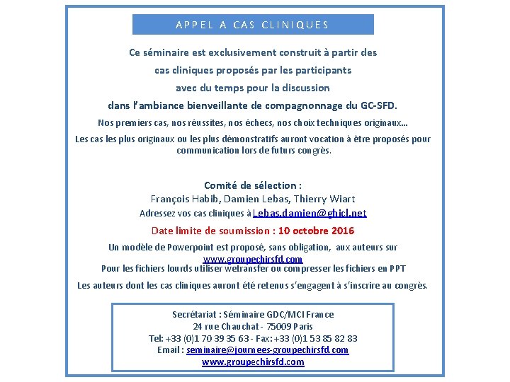 APPEL A CAS CLINIQUES Ce séminaire est exclusivement construit à partir des cas cliniques