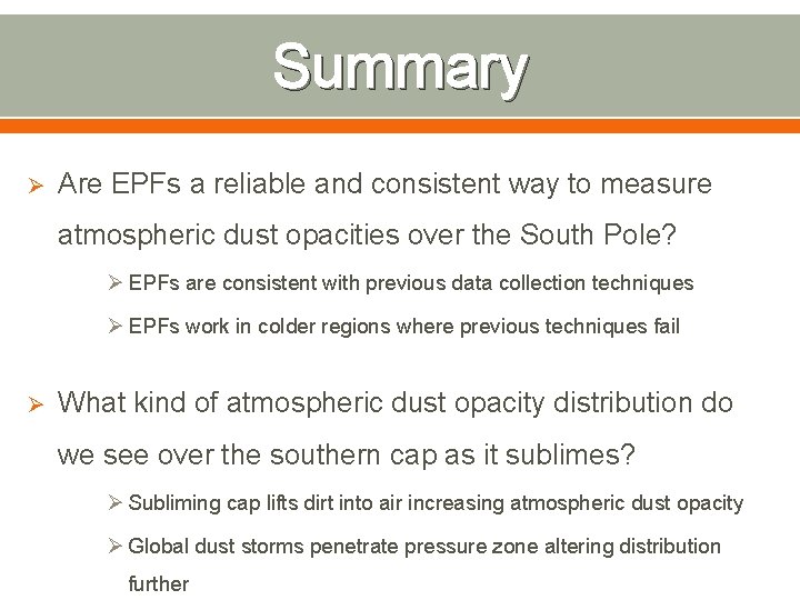 Summary Ø Are EPFs a reliable and consistent way to measure atmospheric dust opacities