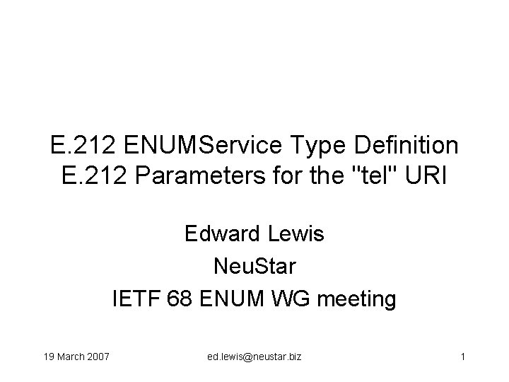 E. 212 ENUMService Type Definition E. 212 Parameters for the "tel" URI Edward Lewis