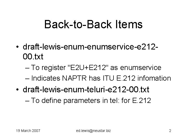 Back-to-Back Items • draft-lewis-enumservice-e 21200. txt – To register "E 2 U+E 212" as