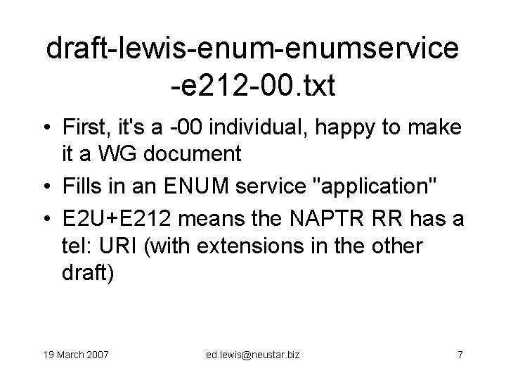 draft-lewis-enumservice -e 212 -00. txt • First, it's a -00 individual, happy to make