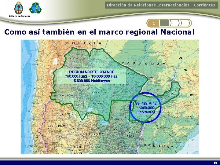 Dirección de Relaciones Internacionales - Corrientes 1 Como así también en el marco regional