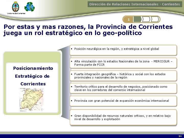 Dirección de Relaciones Internacionales - Corrientes 1 Por estas y mas razones, la Provincia