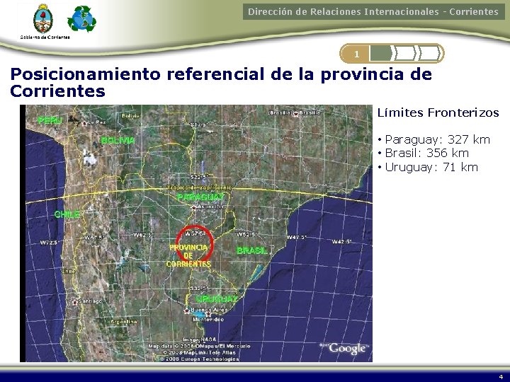Dirección de Relaciones Internacionales - Corrientes 1 Posicionamiento referencial de la provincia de Corrientes