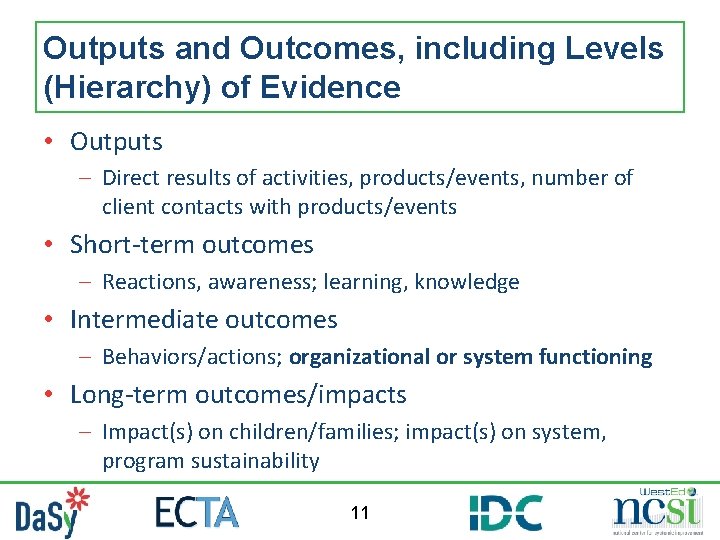 Outputs and Outcomes, including Levels (Hierarchy) of Evidence • Outputs – Direct results of