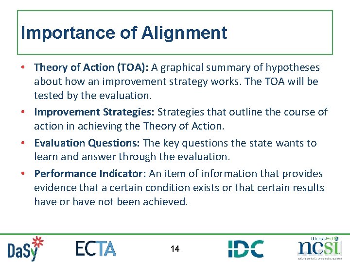 Importance of Alignment • Theory of Action (TOA): A graphical summary of hypotheses about