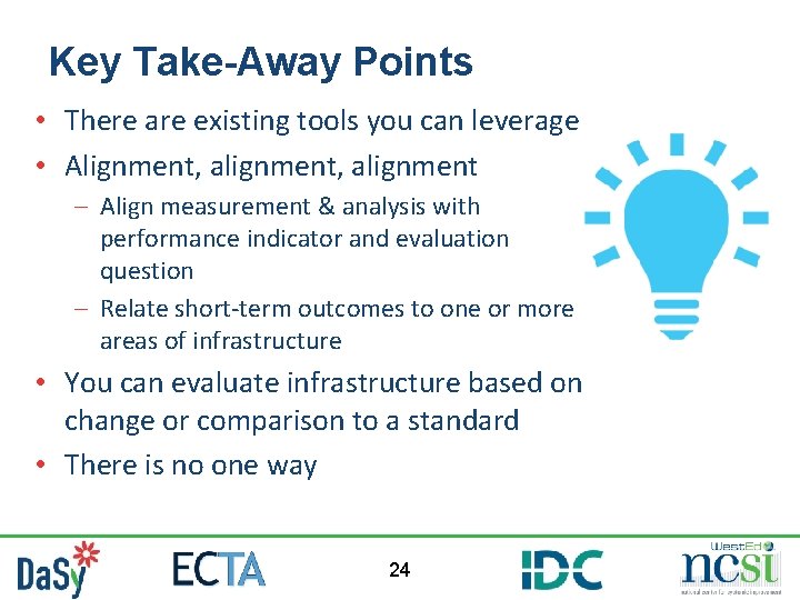 Key Take-Away Points • There are existing tools you can leverage • Alignment, alignment
