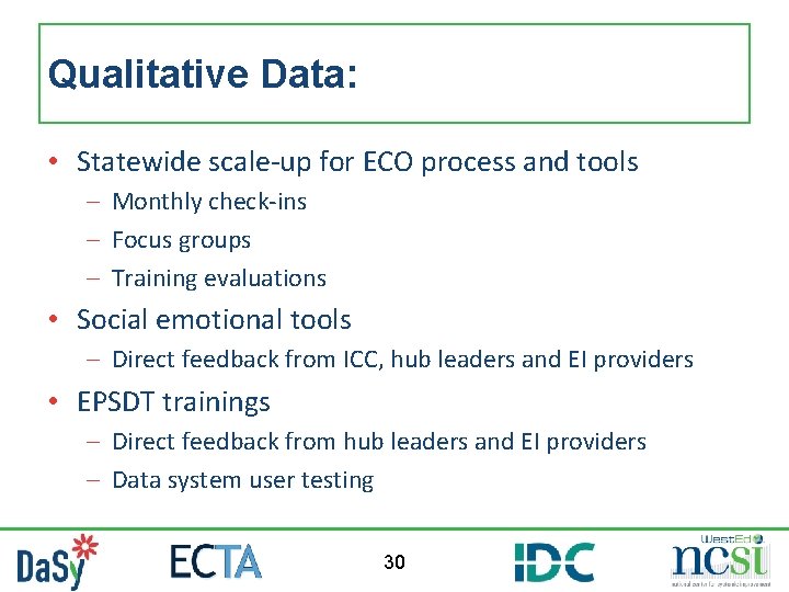 Qualitative Data: • Statewide scale-up for ECO process and tools – Monthly check-ins –