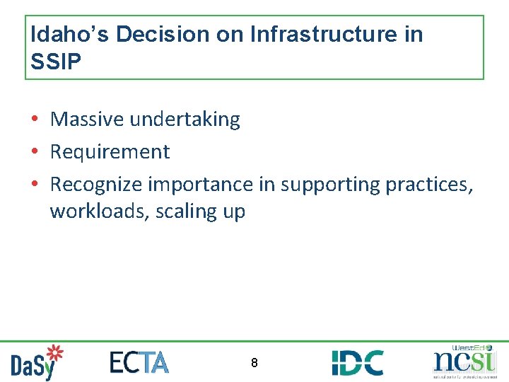 Idaho’s Decision on Infrastructure in SSIP • Massive undertaking • Requirement • Recognize importance