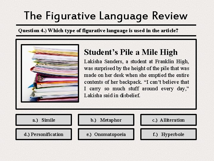 The Figurative Language Review Question 4. ) Which type of figurative language is used