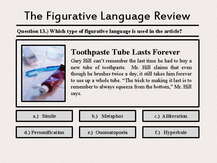 The Figurative Language Review Question 13. ) Which type of figurative language is used