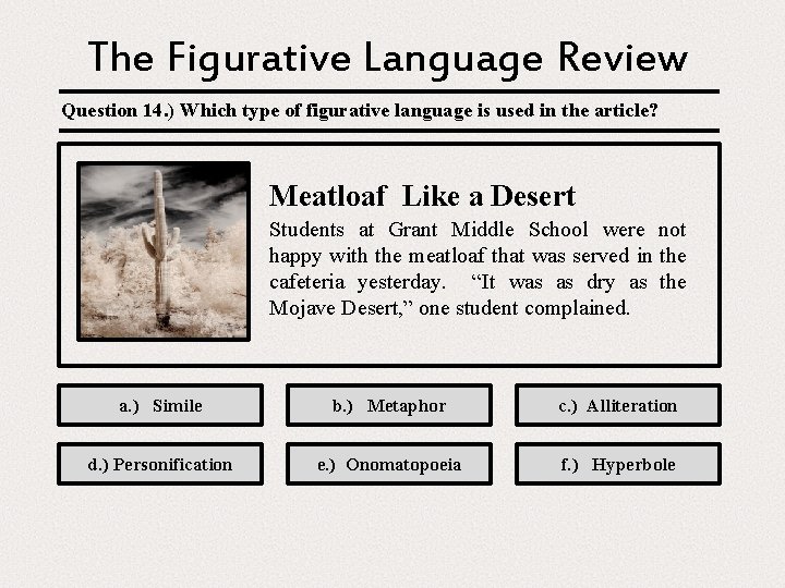 The Figurative Language Review Question 14. ) Which type of figurative language is used