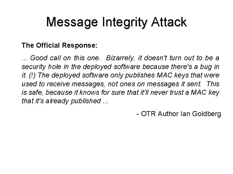 Message Integrity Attack The Official Response: . . . Good call on this one.