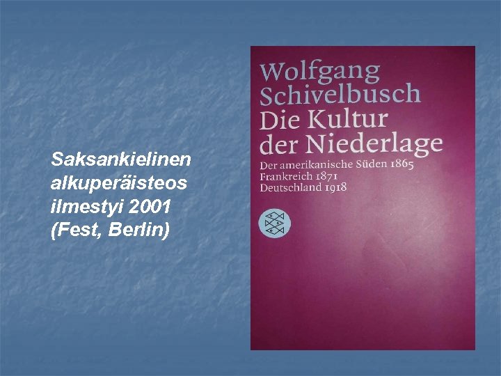 Saksankielinen alkuperäisteos ilmestyi 2001 (Fest, Berlin) 