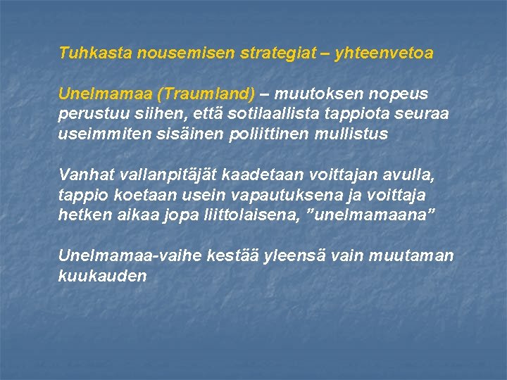 Tuhkasta nousemisen strategiat – yhteenvetoa Unelmamaa (Traumland) – muutoksen nopeus perustuu siihen, että sotilaallista