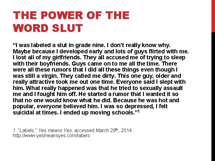 THE POWER OF THE WORD SLUT “I was labeled a slut in grade nine.