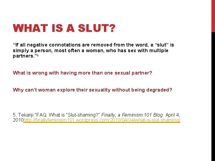 WHAT IS A SLUT? “If all negative connotations are removed from the word, a