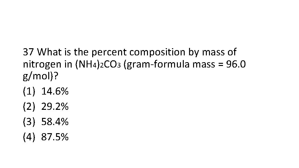 37 What is the percent composition by mass of nitrogen in (NH 4)2 CO