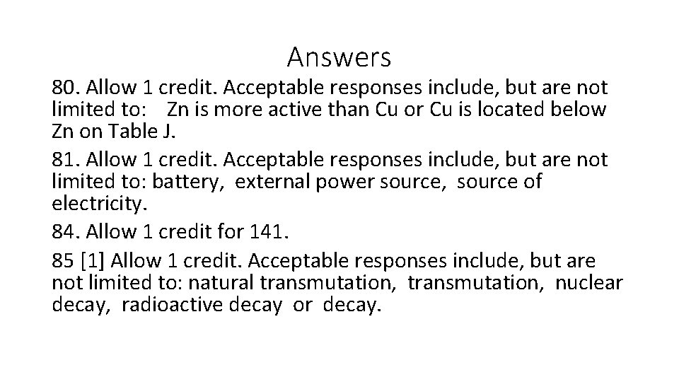 Answers 80. Allow 1 credit. Acceptable responses include, but are not limited to: Zn