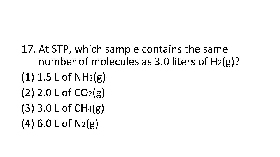 17. At STP, which sample contains the same number of molecules as 3. 0