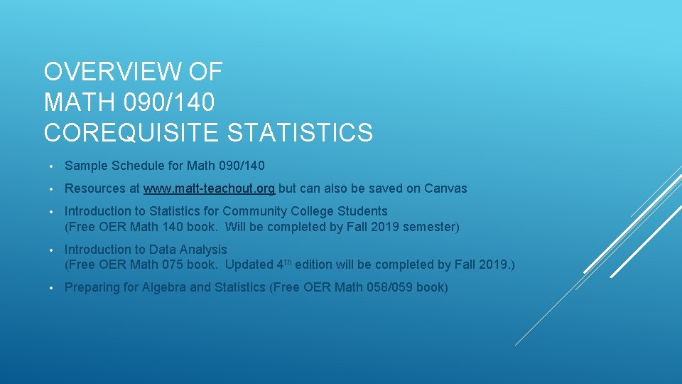 OVERVIEW OF MATH 090/140 COREQUISITE STATISTICS • Sample Schedule for Math 090/140 • Resources