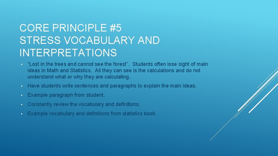 CORE PRINCIPLE #5 STRESS VOCABULARY AND INTERPRETATIONS • “Lost in the trees and cannot