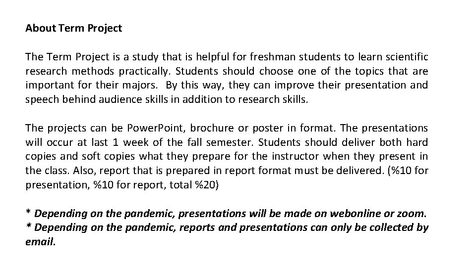 About Term Project The Term Project is a study that is helpful for freshman