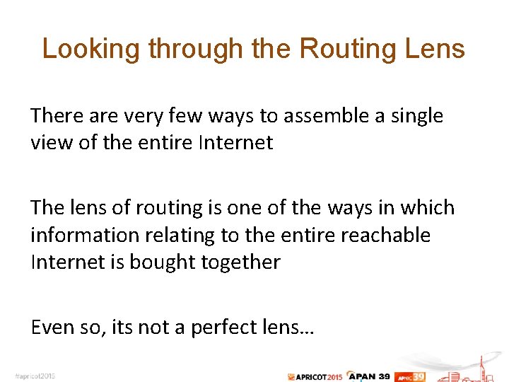 Looking through the Routing Lens There are very few ways to assemble a single