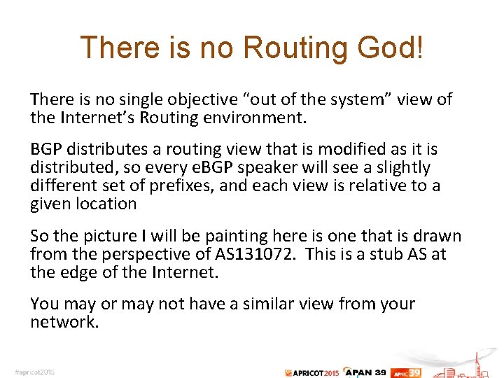 There is no Routing God! There is no single objective “out of the system”