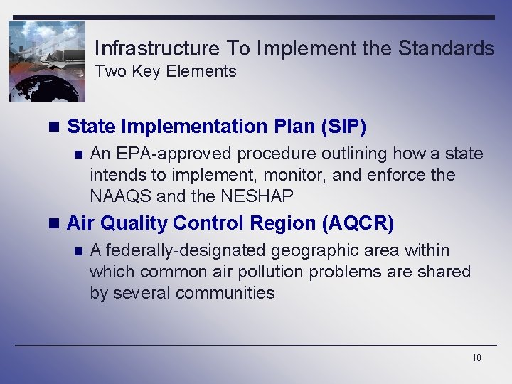 Infrastructure To Implement the Standards Two Key Elements n State Implementation Plan (SIP) n