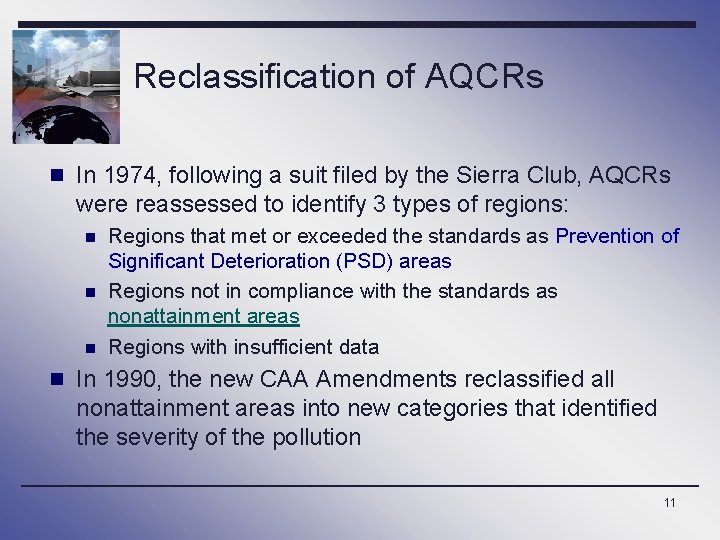 Reclassification of AQCRs n In 1974, following a suit filed by the Sierra Club,