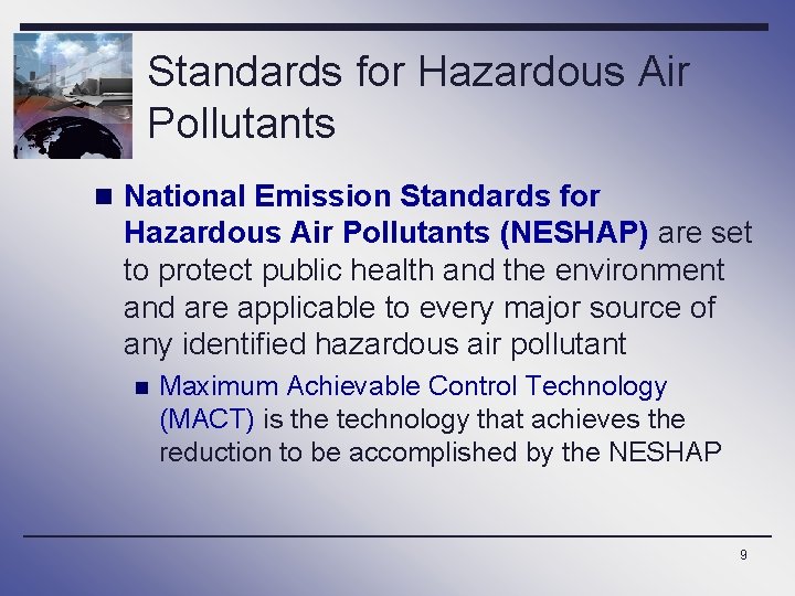 Standards for Hazardous Air Pollutants n National Emission Standards for Hazardous Air Pollutants (NESHAP)