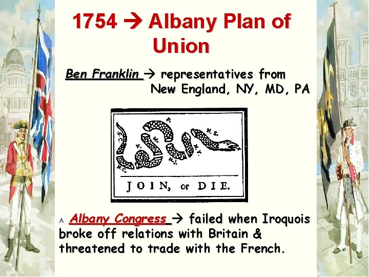 1754 Albany Plan of Union Ben Franklin representatives from New England, NY, MD, PA